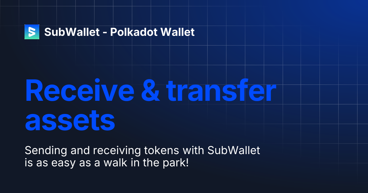 Receive & transfer assets | SubWallet - Polkadot Wallet