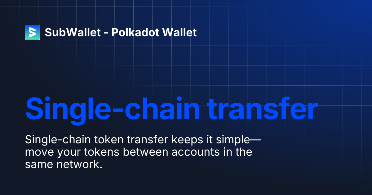 Single-chain transfer | SubWallet - Polkadot Wallet