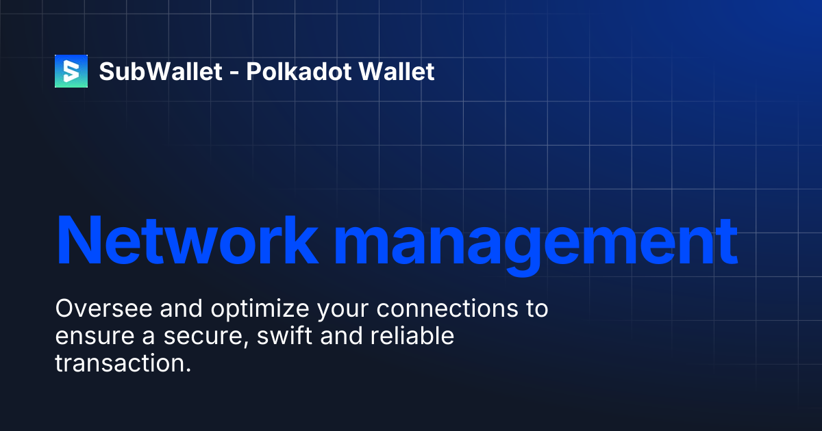 Network management | SubWallet - Polkadot Wallet