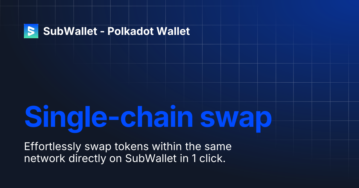 Single-chain swap | SubWallet - Polkadot Wallet