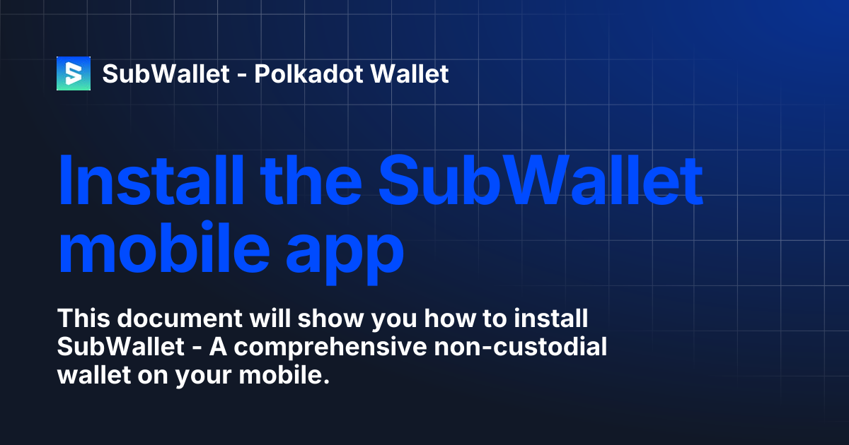 Install the SubWallet mobile app | SubWallet - Polkadot Wallet