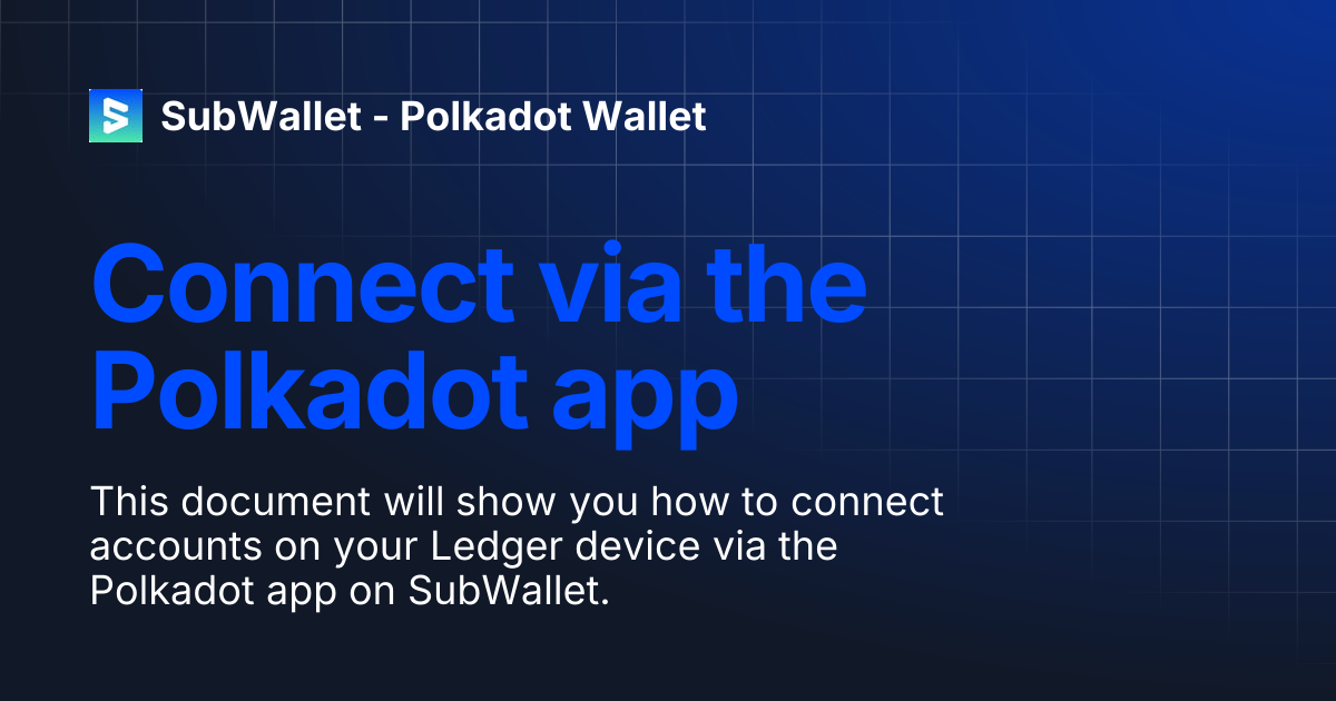 Connect via the Polkadot app | SubWallet - Polkadot Wallet
