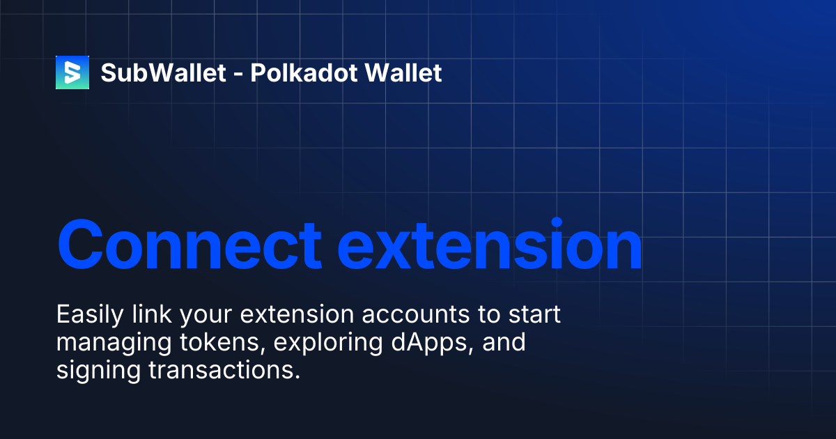 Connect extension | SubWallet - Polkadot Wallet