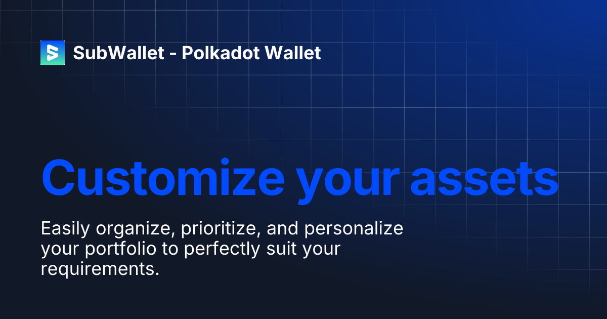 Customize your assets | SubWallet - Polkadot Wallet